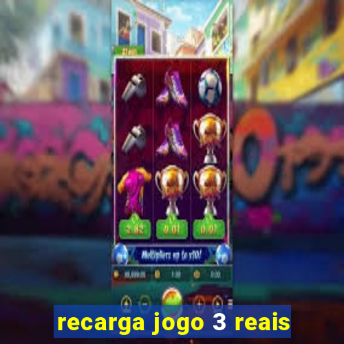 recarga jogo 3 reais